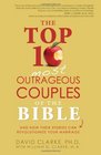 The Top 10 Most Outrageous Couples of the Bible And How Their Stories Can Revolutionize Your Marriage