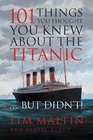 101 Things You Thought You Knew About the TitanicBut Didn