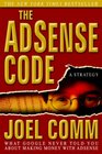 The Adsense Code What Google Never Told You about Making Money with Adsense