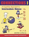 Connections I A Cognitive Approach to Intermediate Chinese