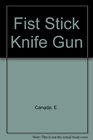 Fist Stick Knife Gun