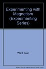 Experimenting With Magnetism