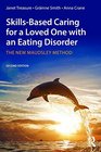 Skillsbased Caring for a Loved One With an Eating Disorder The New Maudsley Method