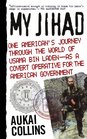 My Jihad One American's Journey Through the World of Usama