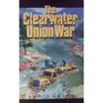 The Clearwater Union War