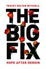 The Big Fix Hope After Heroin