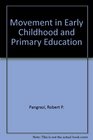 Movement in Early Childhood and Primary Education