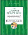 Woman's Retreat Book  A Guide to Restoring Rediscovering and Reawakening Your True Self In a Moment An Hour Or a Weekend
