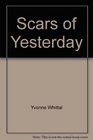 Scars of Yesterday