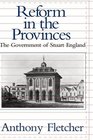 Reform in the Provinces The Government of Stuart England