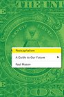 Postcapitalism A Guide to Our Future