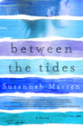 Between the Tides A Novel