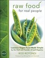 Raw Food for Real People Living Vegan Food Made Simple by the Chef and Founder of Leaf Organics