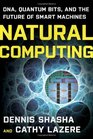 Natural Computing DNA Quantum Bits and the Future of Smart Machines