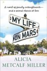 My Life on Mars : A Novel