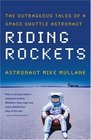 Riding Rockets The Outrageous Tales of a Space Shuttle Astronaut