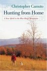 Hunting From Home A Year Afield In The Blue Ridge Mountains