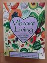 Vibrant Living  A Live Foods Resource and Recipe Book