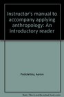 Instructor's manual to accompany applying anthropology An introductory reader