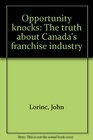 Opportunity knocks The truth about Canada's franchise industry