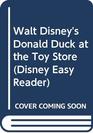 Walt Disney's Donald Duck at the Toy Store/Easy Readers