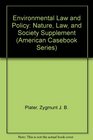 Environmental Law and Policy Nature Law and Society Supplement