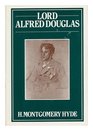 Lord Alfred Douglas A Biography