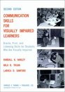 Communication Skills for Visually Impaired Learners Braille Print and Listening Skills for Students Who Are Visually Impaired