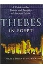 Thebes in Egypt A Guide to the Tombs and Temples of Ancient Luxor