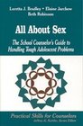 All About Sex The School Counselor's Guide to Handling Tough Adolescent Problems