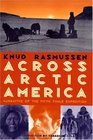 Across Arctic America Narrative of the Fifth Thule Expedition