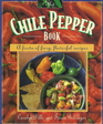 The Chile Pepper Book A Fiesta of Fiery Flavorful Recipes