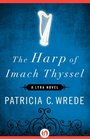 The Harp of Imach Thyssel A Lyra Novel