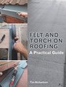 Felt and Torch on Roofing A Practical Guide