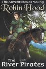 The Adventures of Young Robin Hood the River Pirates
