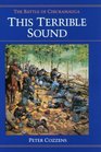 This Terrible Sound The Battle of Chickamauga