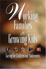 Working Families and Growing Kids Caring for Children and Adolescents