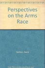 Perspectives on the Arms Race