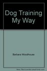 Dog Training My Way