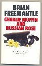 Charlie Muffin and Russian Rose