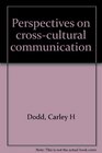 Perspectives on crosscultural communication