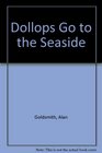 Dollops Go to the Seaside