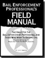 Bail Enforcement Professional's Field Guide
