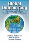 Global Outsourcing Executing an Onshore Nearshore or Offshore Strategy