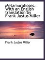 Metamorphoses With an English translation by Frank Justus Miller