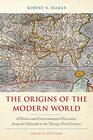 The Origins of the Modern World A Global and Environmental Narrative from the Fifteenth to the TwentyFirst Century