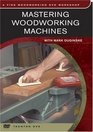 Mastering Woodworking Machines