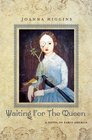 Waiting for the Queen A Novel of Young America