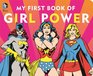 DC SUPER HEROES MY FIRST BOOK OF GIRL POWER