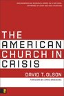 The American Church in Crisis Groundbreaking Research Based on a National Database of over 200000 Churches